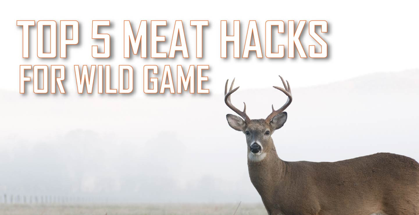 Top 5 Wild Game Meat Hacks