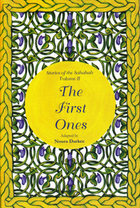 The First Ones Stories of Sahabha Volume II The First Ones Stories of Sahabha Volume II