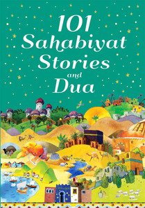 101 Sahabiyat Stories and Dua (Paperback) 101 Sahabiyat Stories and Dua (Paperback)