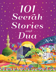 101 Seerah Stories and Dua - Hardback 101 Seerah Stories and Dua - Hardback