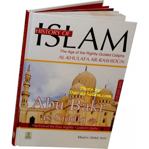History of Islam: Abu Bakr as Siddiq - The Age of the Rightly-Guided Caliphs History of Islam: Abu Bakr as Siddiq - The Age of the Rightly-Guided Caliphs