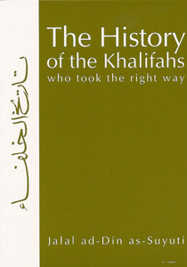 History of the Khalifas who took the Right Way History of the Khalifas who took the Right Way