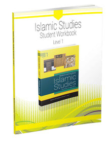 Islamic Studies - Student Workbook - Level 1 Islamic Studies - Student Workbook - Level 1