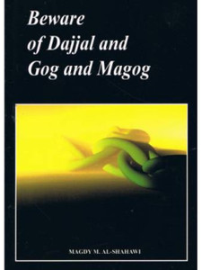 Beware of Dajjal and Gog and Magog Beware of Dajjal and Gog and Magog