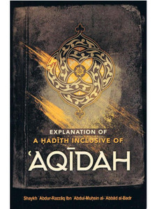 Explanation of A Hadith Inclusive of Aqidah Explanation of A Hadith Inclusive of Aqidah