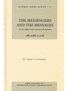 Islamic Creed Series 4: The Messengers and the Messages Islamic Creed Series 4: The Messengers and the Messages