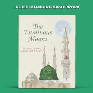 The Luminous Moons – The Life of the Prophet Muhammad ﷺ as told by Shaykh Salih al-Ja'fari The Luminous Moons – The Life of the Prophet Muhammad ﷺ as told by Shaykh Salih al-Ja'fari