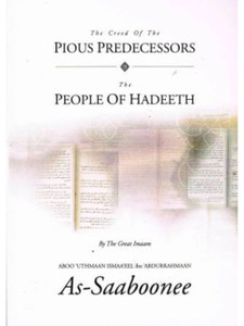 The Creed of the Pious Predecessors, The People of Hadeeth The Creed of the Pious Predecessors, The People of Hadeeth