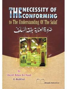 The Necessity of Conforming to the Understanding of the Salaf PB The Necessity of Conforming to the Understanding of the Salaf PB