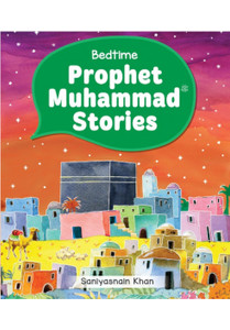 Bedtime Prophet Muhammad Stories By Saniyasnain Khan (Hardcover) Bedtime Prophet Muhammad Stories By Saniyasnain Khan (Hardcover)