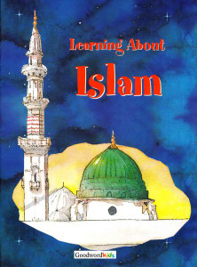 Learning About Islam (for Kids) By Saniyasnain Khan Learning About Islam (for Kids) By Saniyasnain Khan