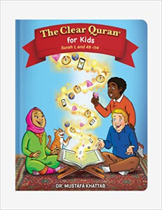 The Clear Quran: For Kids (Surah 1, and Surah 49-114) By Dr. Mustafa Khattab The Clear Quran: For Kids (Surah 1, and Surah 49-114) By Dr. Mustafa Khattab