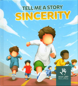 Tell me a Story: Sincerity By Muslimkid Tell me a Story: Sincerity By Muslimkid