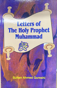 Letters of Holy Prophet Muhammad Letters of Holy Prophet Muhammad