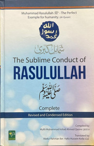 The Sublime Conduct of Rasulullah The Sublime Conduct of Rasulullah