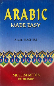 ARABIC MADE EASY author: ABUL HASHIM ARABIC MADE EASY author: ABUL HASHIM