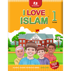 I Love Islam Textbook: Level 1 (New Version) I Love Islam Textbook: Level 1 (New Version)