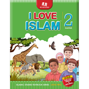 I Love Islam Textbook: Level 2 (Second Edition) I Love Islam Textbook: Level 2 (Second Edition)