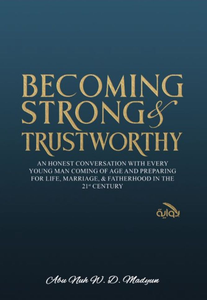 Becoming Strong & Trustworthy Becoming Strong & Trustworthy