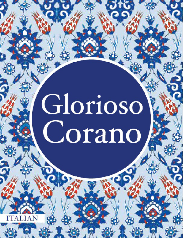 Glorioso Corano, Italian Quran, Quran with translation in Italian Glorioso Corano, Italian Quran, Quran with translation in Italian