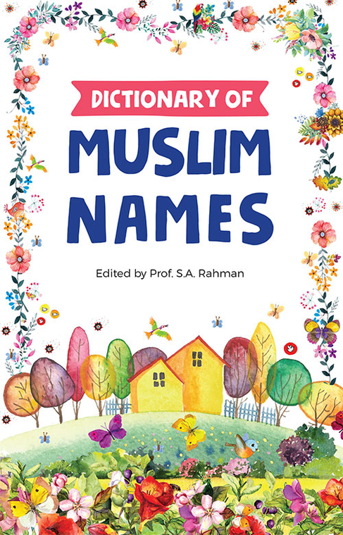 Dictionary of Islamic Names, Islamic Names Dictionary, Muslim Names for Boys & Girls