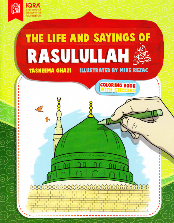 The Life and Sayings of Rasulullah A Coloring Book for Children