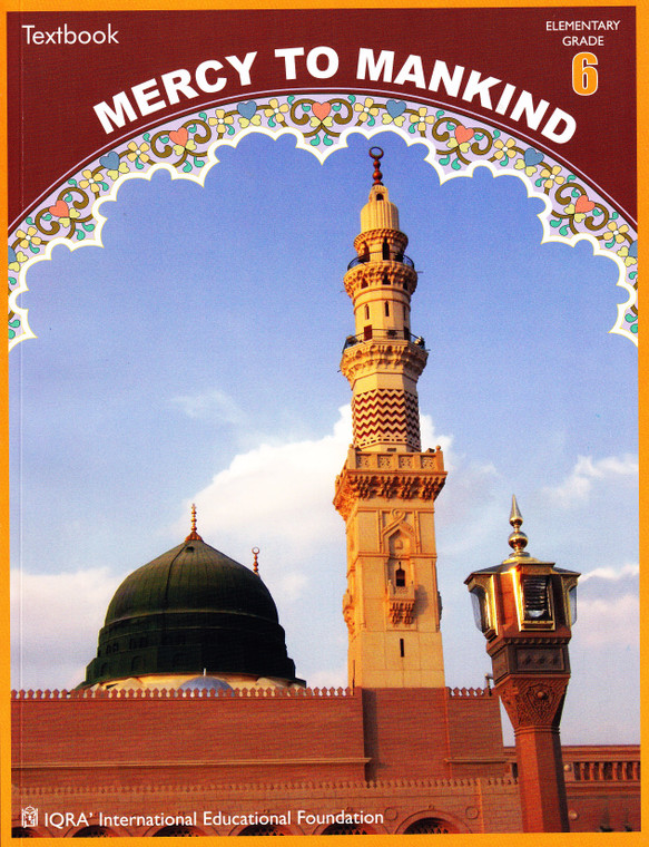 Mercy to Mankind: Madinah Period  (Sirah of Our Prophet) Grade 6 Textbook