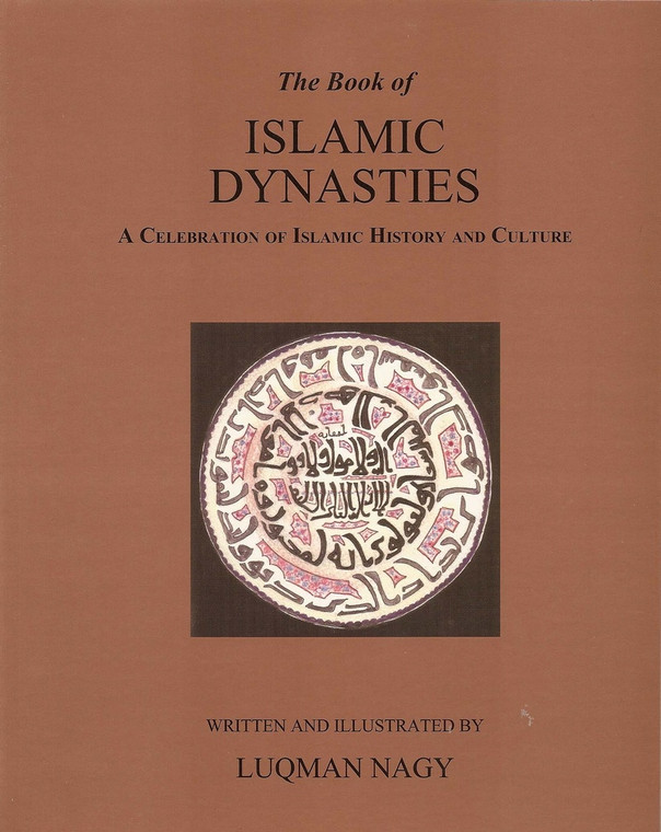 The Book of Islamic Dynasties (A Celebration of Islamic History and Culture) - Hardback