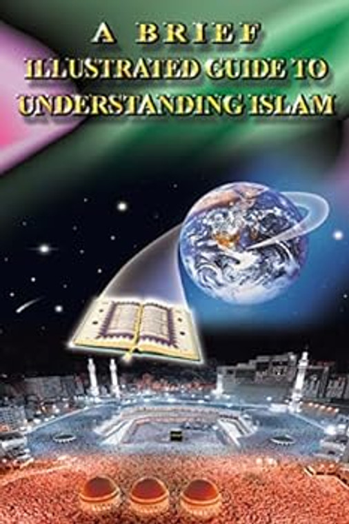 A Brief Illustrated Guide to Understanding Islam