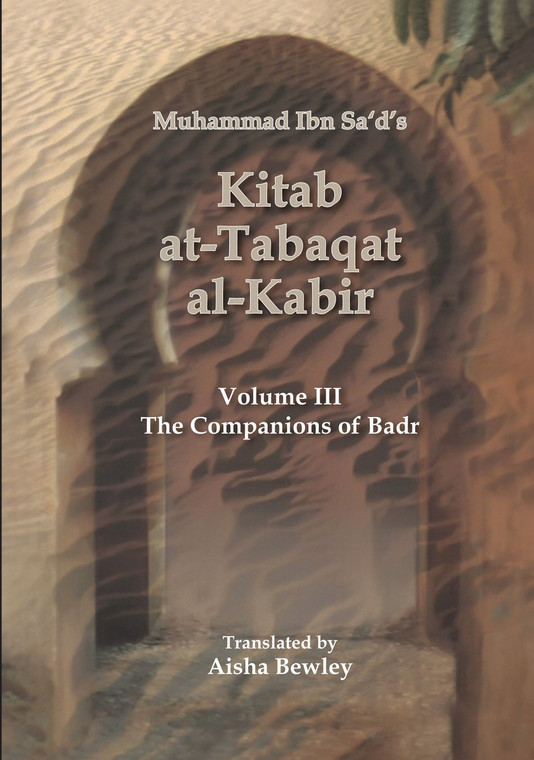 Companions of Badr - Kitab At-tabaqat al kabir Volume III