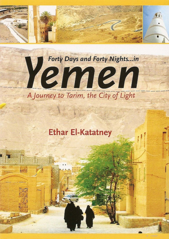 Forty Days and Forty Nights - in Yemen: A Journey to Tarim, the City of Light