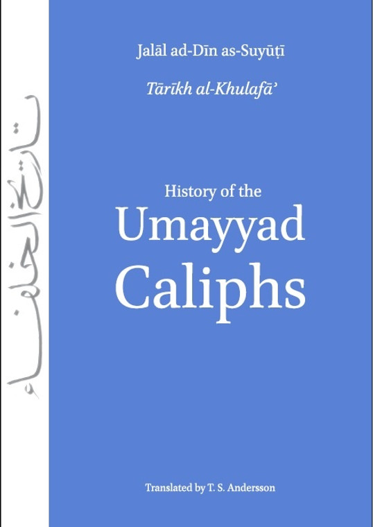 History of the Umayyad Caliphs History of the Umayyad Caliphs