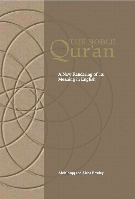 The Noble Quran - A New Rendering of its Meaning in English