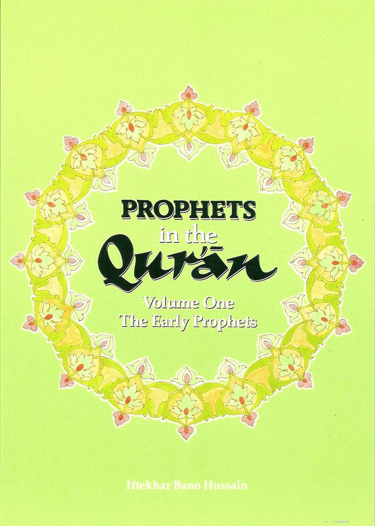 Prophets in the Qur'an: Volume 1