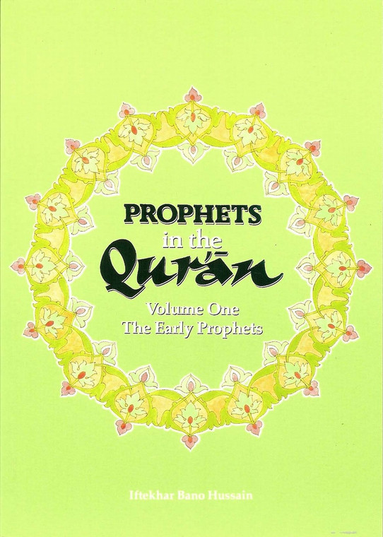 Prophets in the Qur'an: Volume 1 Prophets in the Qur'an: Volume 1