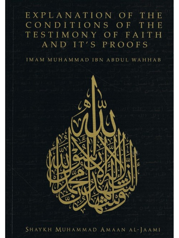 Explanation Of the Conditions Of The Testimony Of Faith And It's Proofs