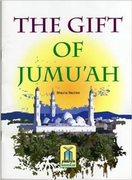 The Gift Of Jumu'ah By Shazia Nazlee