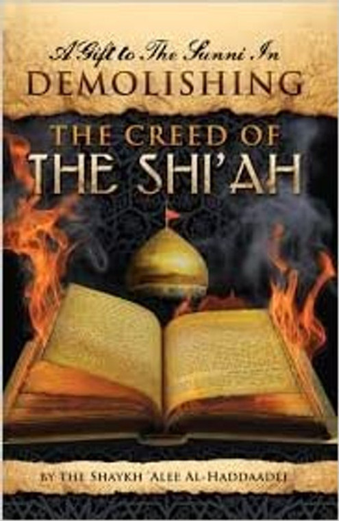 A Gift to the Sunni in Demolishing the Creed of the Shiah By Shaykh Alee AL-Haddaadee