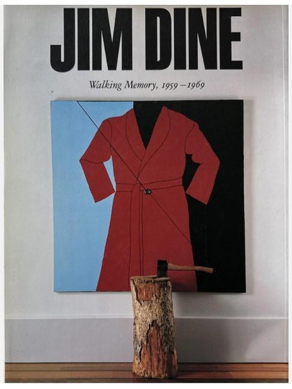 Jim Dine: Walking Memory 1959-1969