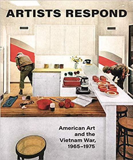 Artists Respond: American Art and the Vietnam War, 1965–1975