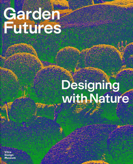 Garden Futures: Designing with Nature