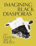 Imagining Black Diasporas: 21st Century Art and Politics