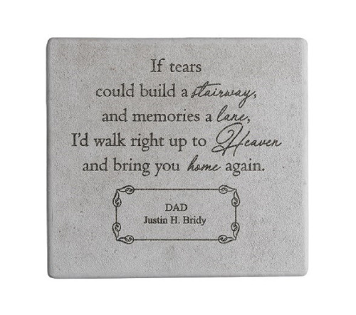 "If Tears Could Build A Stairway..." 11.5" Square Personalized Memorial Stone