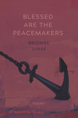 Blessed Are the Peacemakers: Poems