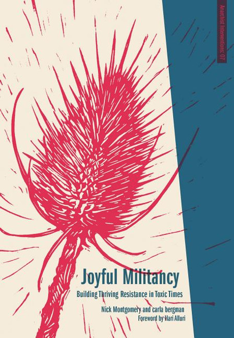 Joyful Militancy: Building Thriving Resistance in Toxic Times