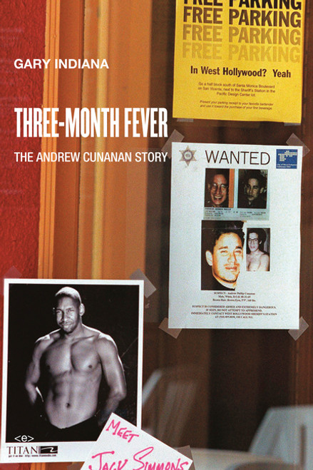 Three Month Fever: The Andrew Cunanan Story (Semiotext(e) / Native Agents)