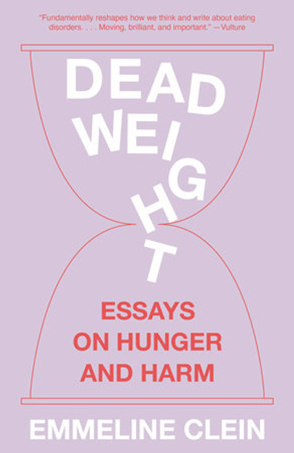 Dead Weight: Essays on Hunger and Harm (paperback) Dead Weight: Essays on Hunger and Harm (paperback)
