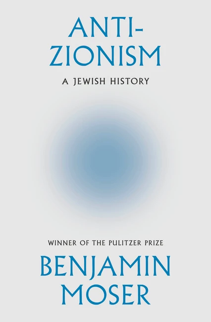Anti-Zionism: A Jewish History