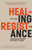 Healing Resistance: A Radically Different Response to Harm