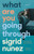 What Are You Going Through: A Novel